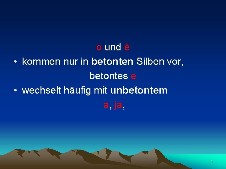 o und ё • kommen nur in betonten Silben vor, betontes e • wechselt