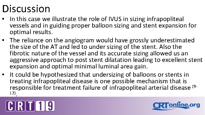 Discussion • In this case we illustrate the role of IVUS in sizing infrapopliteal