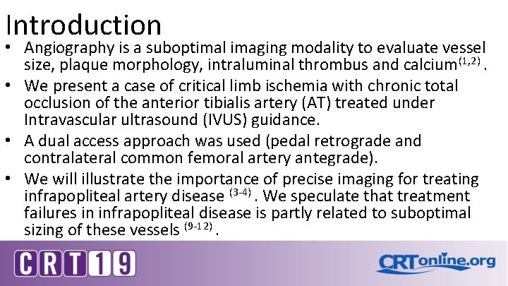 Introduction • Angiography is a suboptimal imaging modality to evaluate vessel size, plaque morphology,