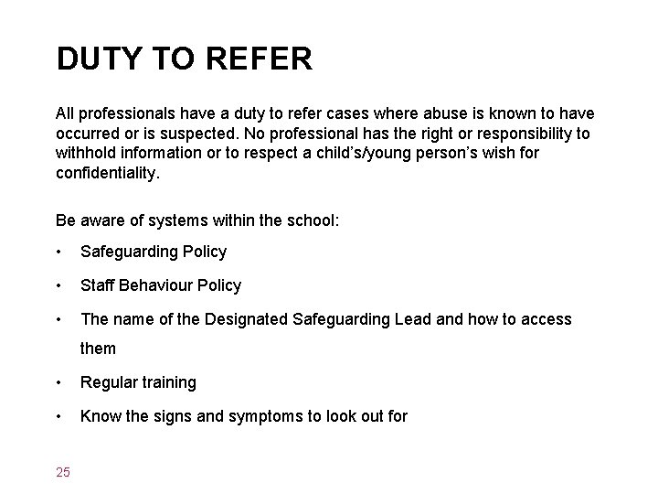 DUTY TO REFER All professionals have a duty to refer cases where abuse is