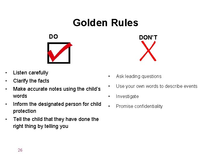 Golden Rules DO • Listen carefully • Clarify the facts • Make accurate notes