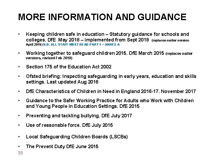 MORE INFORMATION AND GUIDANCE • Keeping children safe in education – Statutory guidance for