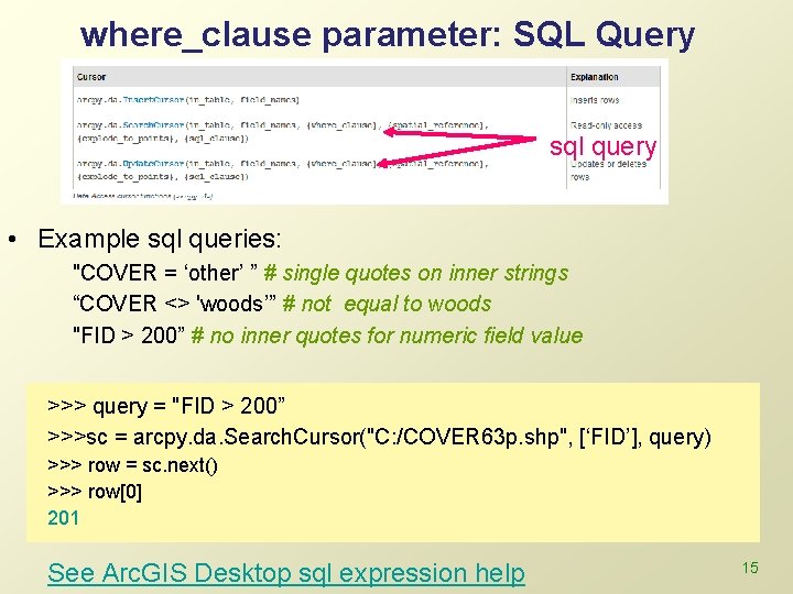 where_clause parameter: SQL Query sql query • Example sql queries: "COVER = ‘other’ ”