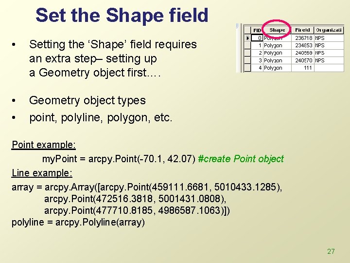 Set the Shape field • Setting the ‘Shape’ field requires an extra step– setting