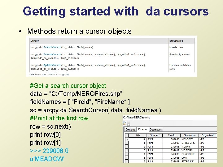 Getting started with da cursors • Methods return a cursor objects #Get a search