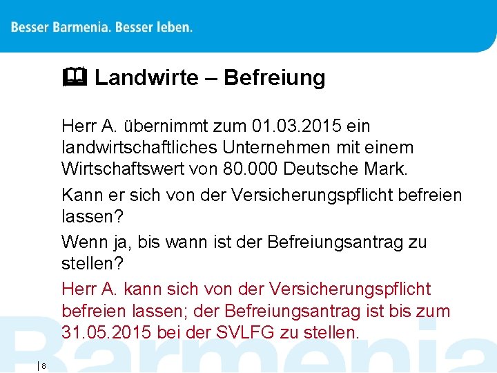  Landwirte – Befreiung Herr A. übernimmt zum 01. 03. 2015 ein landwirtschaftliches Unternehmen