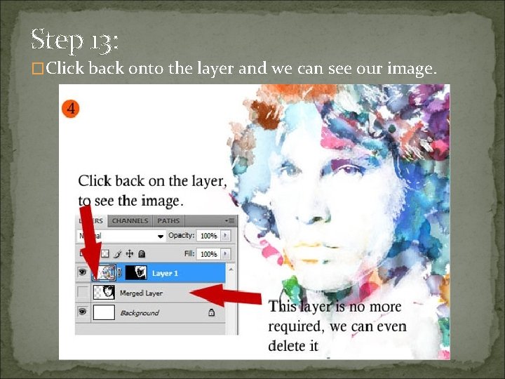 Step 13: �Click back onto the layer and we can see our image. 