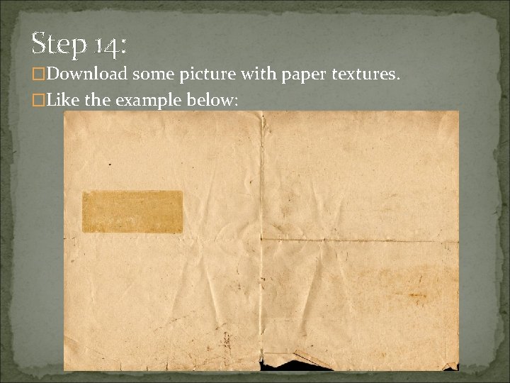 Step 14: �Download some picture with paper textures. �Like the example below: 