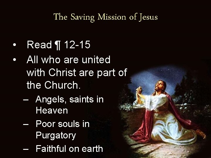 The Saving Mission of Jesus • Read ¶ 12 -15 • All who are