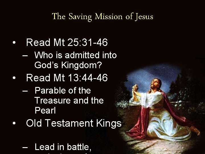 The Saving Mission of Jesus • Read Mt 25: 31 -46 – Who is