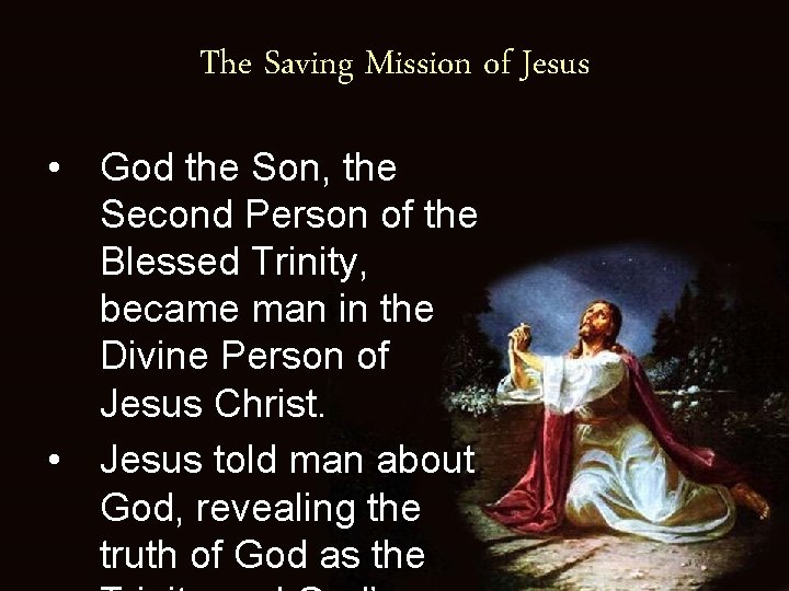 The Saving Mission of Jesus • God the Son, the Second Person of the