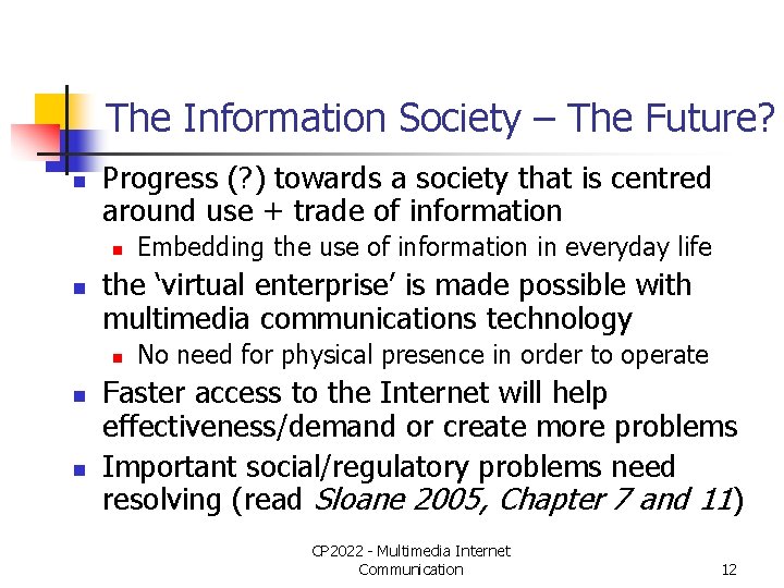 The Information Society – The Future? n Progress (? ) towards a society that