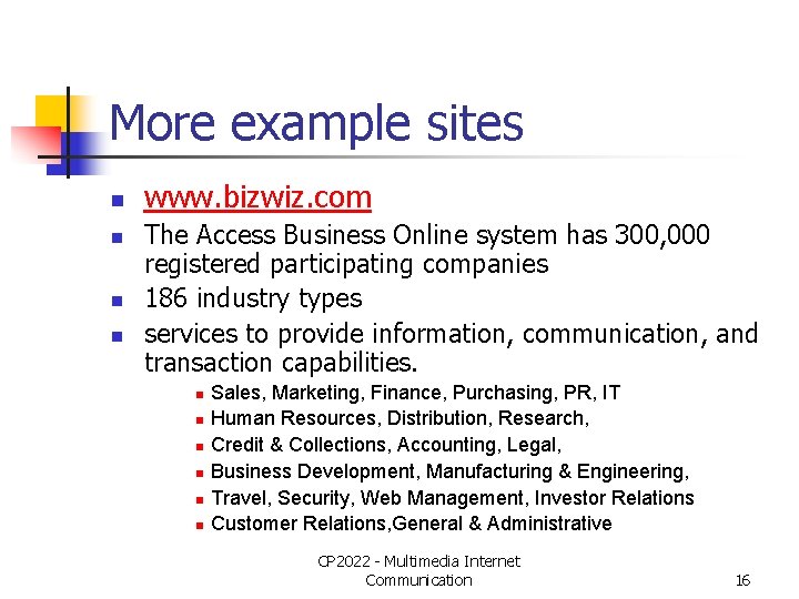 More example sites n n www. bizwiz. com The Access Business Online system has