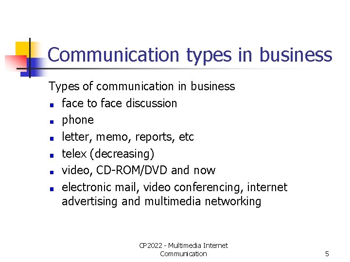 Communication types in business Types of communication in business face to face discussion phone