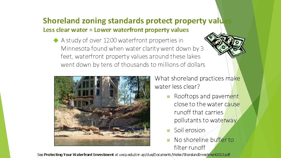 Shoreland zoning standards protect property values Less clear water = Lower waterfront property values