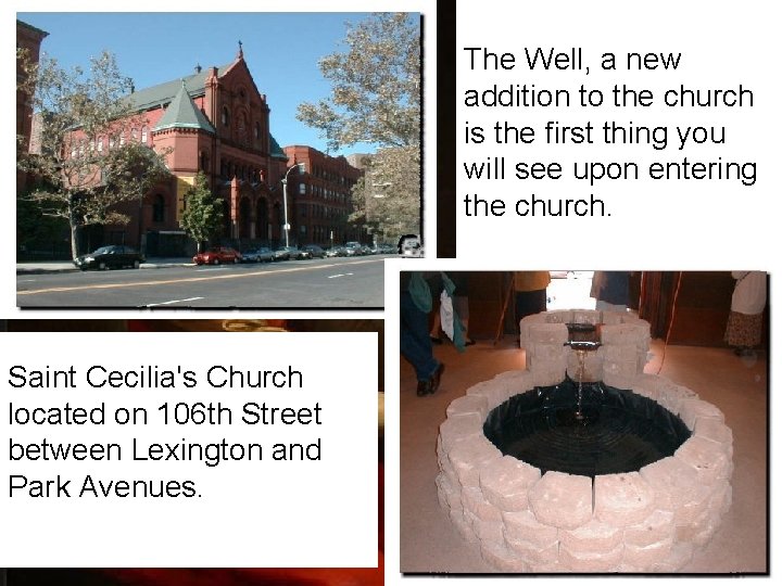 The Well, a new addition to the church is the first thing you will