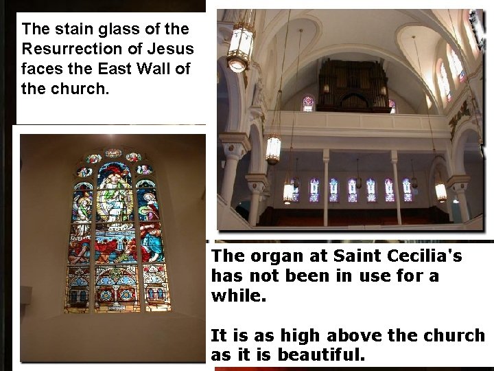 The stain glass of the Resurrection of Jesus faces the East Wall of the