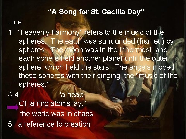 “A Song for St. Cecilia Day” Line 1 "heavenly harmony" refers to the music