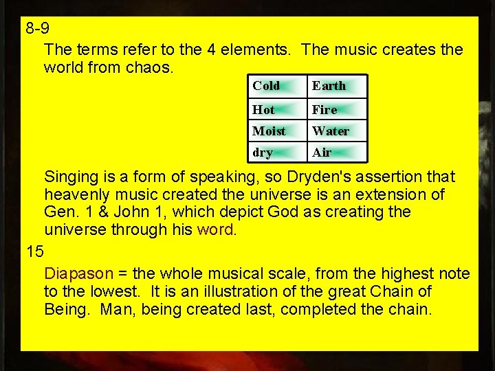 8 -9 The terms refer to the 4 elements. The music creates the world