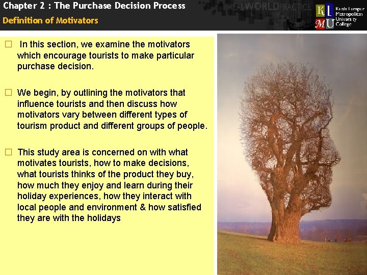 Chapter 2 : The Purchase Decision Process Definition of Motivators � In this section,