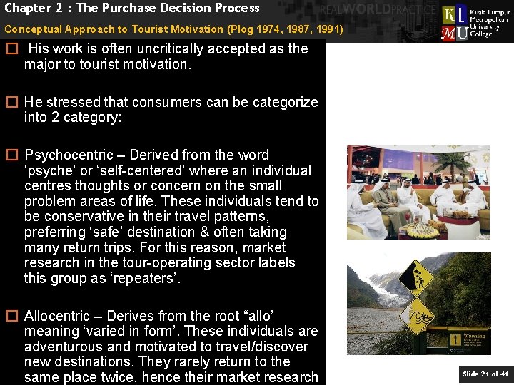Chapter 2 : The Purchase Decision Process Conceptual Approach to Tourist Motivation (Plog 1974,