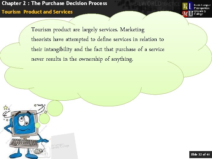 Chapter 2 : The Purchase Decision Process Tourism Product and Services Tourism product are