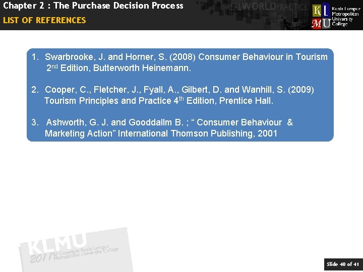 Chapter 2 : The Purchase Decision Process LIST OF REFERENCES 1. Swarbrooke, J. and