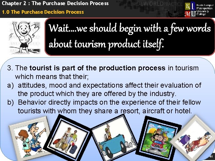 Chapter 2 : The Purchase Decision Process 1. 0 The Purchase Decision Process Wait….