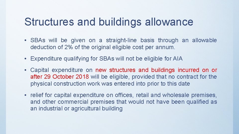 Structures and buildings allowance • SBAs will be given on a straight-line basis through