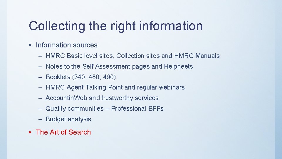 Collecting the right information • Information sources – HMRC Basic level sites, Collection sites