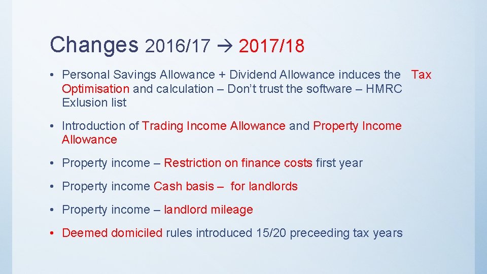 Changes 2016/17 2017/18 • Personal Savings Allowance + Dividend Allowance induces the Tax Optimisation