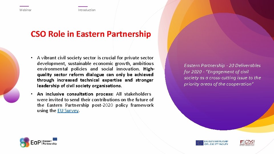 Webinar Introduction CSO Role in Eastern Partnership • A vibrant civil society sector is
