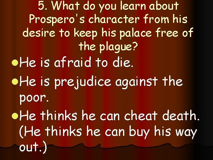 5. What do you learn about Prospero's character from his desire to keep his