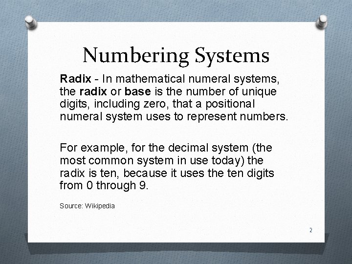 Numbering Systems Radix - In mathematical numeral systems, the radix or base is the