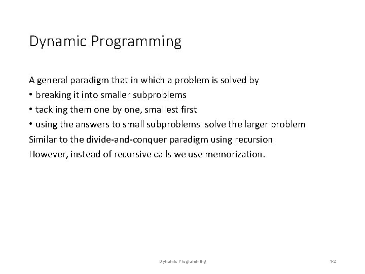 Dynamic Programming A general paradigm that in which a problem is solved by • Dynamic Programming A general paradigm that in which a problem is solved by •