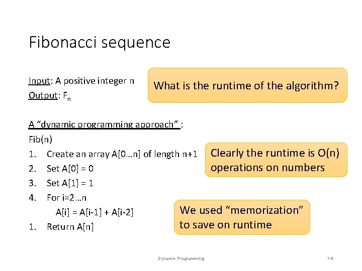 Fibonacci sequence Input: A positive integer n Output: Fn What is the runtime of Fibonacci sequence Input: A positive integer n Output: Fn What is the runtime of
