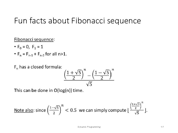 Fun facts about Fibonacci sequence • Dynamic Programming 1 -7 Fun facts about Fibonacci sequence • Dynamic Programming 1 -7
