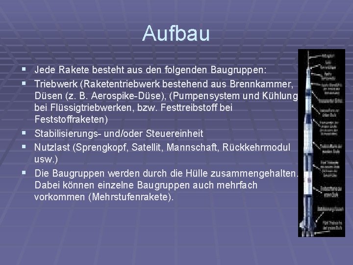 Aufbau § Jede Rakete besteht aus den folgenden Baugruppen: § Triebwerk (Raketentriebwerk bestehend aus