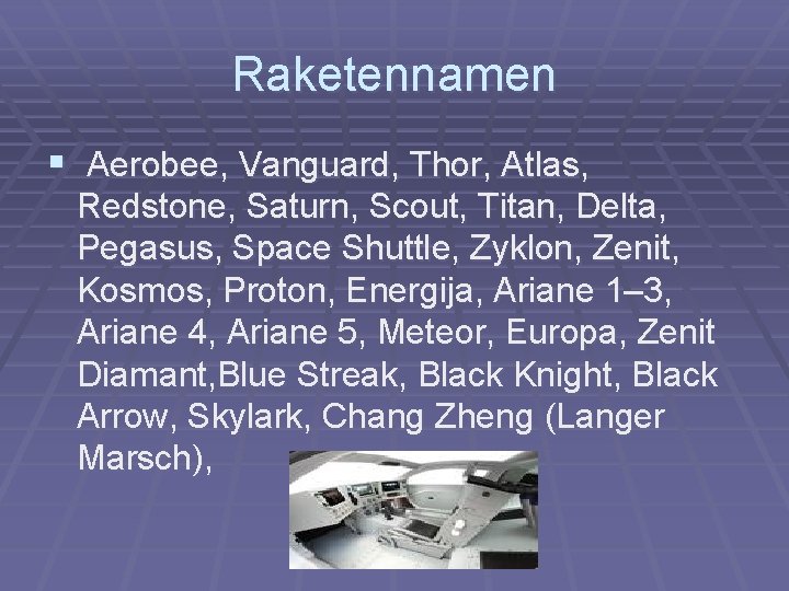 Raketennamen § Aerobee, Vanguard, Thor, Atlas, Redstone, Saturn, Scout, Titan, Delta, Pegasus, Space Shuttle,