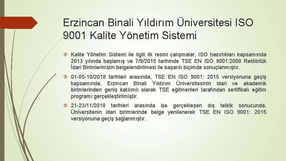 Erzincan Binali Yıldırım Üniversitesi ISO 9001 Kalite Yönetim Sistemi ile ilgili ilk resmi çalışmalar,