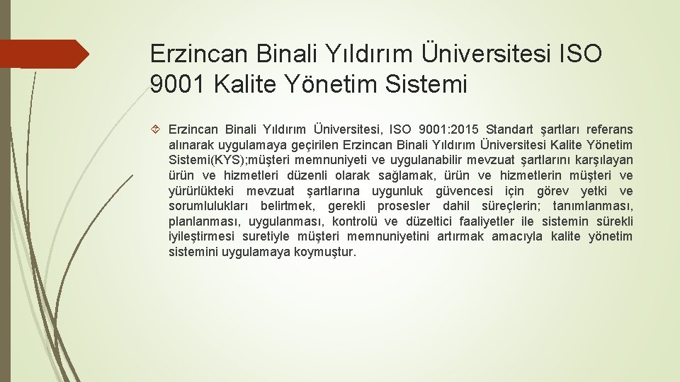 Erzincan Binali Yıldırım Üniversitesi ISO 9001 Kalite Yönetim Sistemi Erzincan Binali Yıldırım Üniversitesi, ISO