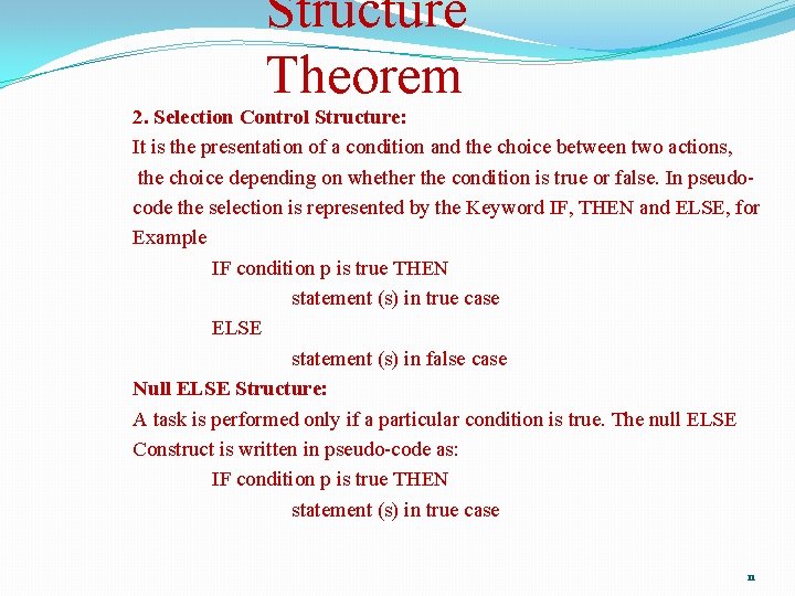 Structure Theorem 2. Selection Control Structure: It is the presentation of a condition and Structure Theorem 2. Selection Control Structure: It is the presentation of a condition and