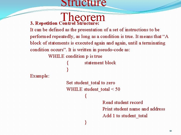 Structure Theorem 3. Repetition Control Structure: It can be defined as the presentation of Structure Theorem 3. Repetition Control Structure: It can be defined as the presentation of