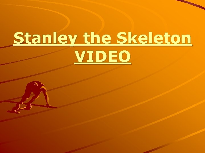 Stanley the Skeleton VIDEO 