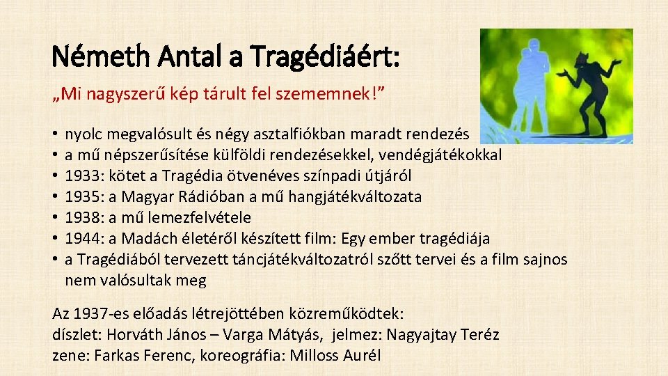 Németh Antal a Tragédiáért: „Mi nagyszerű kép tárult fel szememnek!” • • nyolc megvalósult Németh Antal a Tragédiáért: „Mi nagyszerű kép tárult fel szememnek!” • • nyolc megvalósult