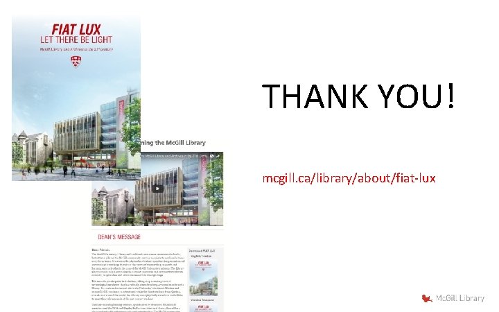 THANK YOU! mcgill. ca/library/about/fiat-lux 