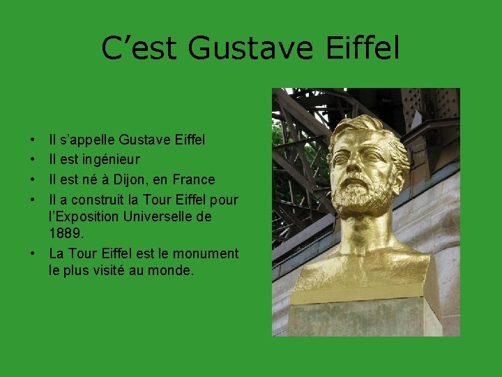 C’est Gustave Eiffel • • Il s’appelle Gustave Eiffel Il est ingénieur Il est