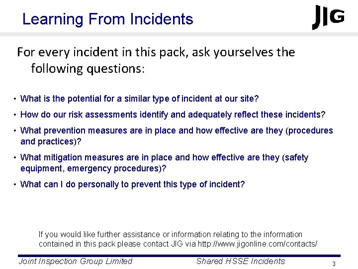 Learning From Incidents For every incident in this pack, ask yourselves the following questions: