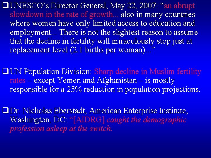 q UNESCO’s Director General, May 22, 2007: “an abrupt slowdown in the rate of q UNESCO’s Director General, May 22, 2007: “an abrupt slowdown in the rate of