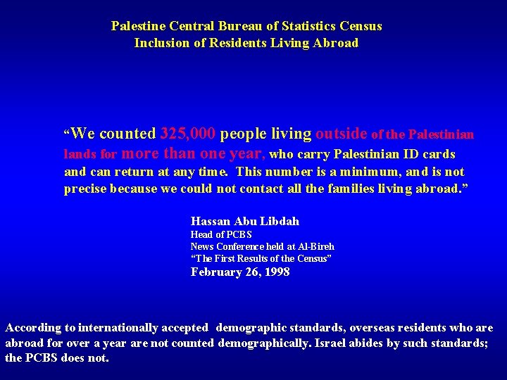 Palestine Central Bureau of Statistics Census Inclusion of Residents Living Abroad “We counted 325, Palestine Central Bureau of Statistics Census Inclusion of Residents Living Abroad “We counted 325,
